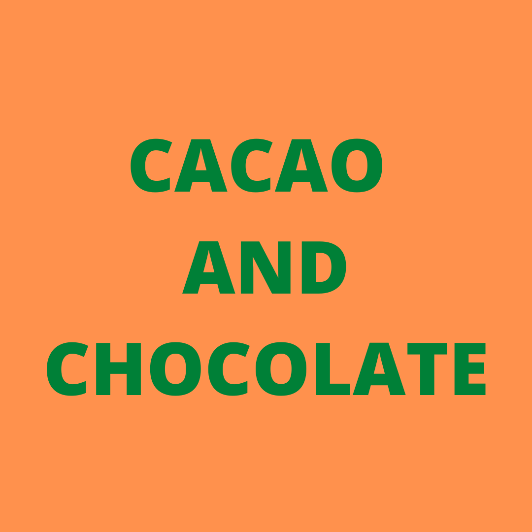 Cacao and Chocolate